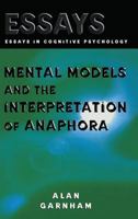 Mental Models and the Interpretation of Anaphora 1841691283 Book Cover