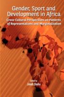 Gender, Sport and Development in Africa. Cross-cultural Perspectives on Patterns of Representations and Marginalization 286978306X Book Cover
