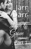 Love to Grove: Part 1 B09DJ9WY94 Book Cover