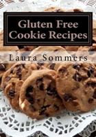 Gluten Free Cookie Recipes: A Cookbook for Wheat Free Baking (Gluten-Free Cooking 3) 1535364408 Book Cover