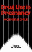 Drug Use in Pregnancy: Mother and Child 0852009496 Book Cover