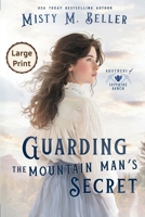 Guarding the Mountain Man's Secret 1965918026 Book Cover