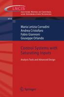 Control Systems with Saturating Inputs: Analysis Tools and Advanced Design 1447125053 Book Cover