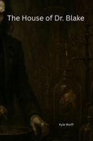 The House of Dr. Blake B0GR63JTHM Book Cover