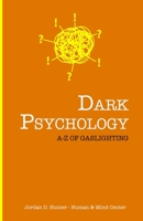 Dark Psychology: A - Z of Gaslighting 1802677771 Book Cover