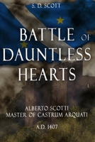 BATTLE OF DAUNTLESS HEARTS: ALBERTO SCOTTI - MASTER OF CASTRUM ARQUATI B0FJY98M6N Book Cover
