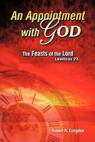 An Appointment with God: The Feasts of the Lord - Leviticus 23 1615070729 Book Cover
