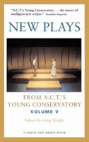 New Plays From A.C.T's Young Conservatory Volume 5 1575255766 Book Cover