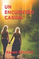 UN ENCUENTRO CASUAL B0C126HZY6 Book Cover