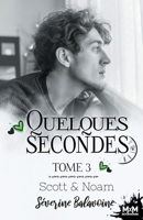 Scott & Noam: Quelques secondes..., T3 (French Edition) B0CVRB4NC9 Book Cover
