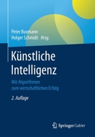 Künstliche Intelligenz: Mit Algorithmen zum wirtschaftlichen Erfolg (German Edition) 3662617935 Book Cover