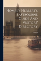 Homely Herbert's Eastbourne Guide And Visitors' Directory 1021297356 Book Cover