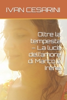 Oltre la tempesta – La luce dell’amore di Marco e Irene B0G4M8LMWT Book Cover