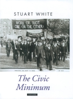 The Civic Minimum: On the Rights and Obligations of Economic Citizenship (Oxford Political Theory) 0198295057 Book Cover