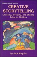 Creative Storytelling: Choosing, Inventing, & Sharing Tales for Children 0938756354 Book Cover