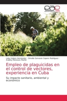 Empleo de plaguicidas en el control de vectores, experiencia en Cuba 6203873357 Book Cover