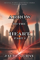 Arrow to the Heart Part 1 (Arrow to the Heart Series) B0CRX2761M Book Cover