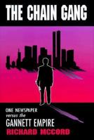 The Chain Gang: One Newspaper Versus the Gannett Empire 0826210643 Book Cover