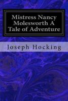 Mistress Nancy Molesworth: A Tale of Adventure 9357729259 Book Cover