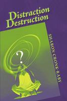Distraction Destruction 1592993745 Book Cover