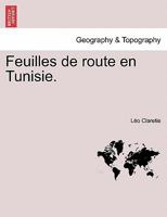 Feuilles de Route En Tunisie, (A0/00d.1893) 2012663842 Book Cover