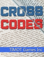 Cross Codes: 200 LARGE PRINT Cryptogram Puzzles Based on Famously Funny and Historical Quotes 1086574648 Book Cover