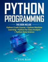 Python Programming: 4 Books in 1: Python Crash Course + Python Machine Learning + Python for Data Analysis+ Python Data Science 1802535276 Book Cover