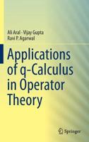 Applications of q-Calculus in Operator Theory 1489996257 Book Cover