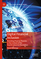 Digital Financial Inclusion: Revisiting Poverty Theories in the Context of the Fourth Industrial Revolution 3031166892 Book Cover