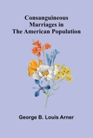 Consanguineous Marriages in the American Population 936905829X Book Cover