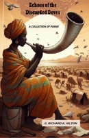 Echoes of the Discarded Doves: Echoes. a collection of African Poems B0DRX78CTM Book Cover