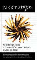 Next Steps: Writings from Students at the Center Class of 2010 145283993X Book Cover