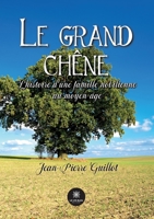 Le grand chêne: L'histoire d'une famille nobilienne au moyen-âge B0BYBVVX25 Book Cover