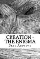 Creation - The Enigma 1984285785 Book Cover