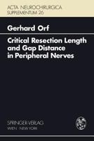 Critical Resection Length and Gap Distance in Peripheral Nerves: Experimental and Morphological Studies 3211814825 Book Cover