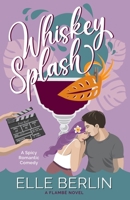 Whiskey Splash: A Celebrity Romantic Comedy B098GYT525 Book Cover