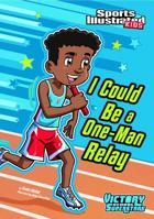 I Could Be a One-Man Relay 1434238679 Book Cover