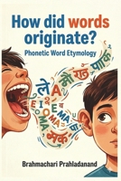 How did words originate? Phonetic Word Etymology B0H3VMVGPJ Book Cover