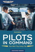 Pilots in Command: Your Best Trip, Every Trip 1644250659 Book Cover