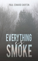 Everything is Smoke 139845267X Book Cover