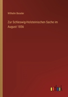 Zur Schleswig-Holsteinischen Sache im August 1856 3368021184 Book Cover
