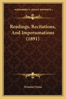 Readings, Recitations, And Impersonations 1146571305 Book Cover