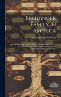 Breidinger Family in America: One Line From the Original Settler Adam Breidinger (173- to 181-) Who Landed at Philadelphia in the Colony of Pennsylvania, October 26, 1754. 1014470935 Book Cover