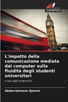 L'impatto della comunicazione mediata dal computer sulla fluidità degli studenti universitari (Italian Edition) 620773114X Book Cover