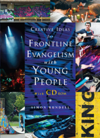 Creative Ideas for Frontline Evangelism: With Young People 1848252765 Book Cover