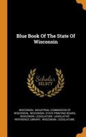 Blue Book of the State of Wisconsin 1146636512 Book Cover