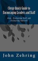 Clergy Quick Guide to Encouraging Leaders and Staff: Also… Evaluating Staff and Evaluating Yourself 1979409129 Book Cover