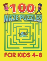 100 Maze Puzzles for Kids 4-8: Maze Activity Book Workbook for Games, Puzzles, and Problem-Solving for kids, Preschool to Kindergarten ,girls, boys B08B35X5GV Book Cover