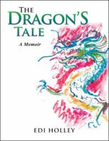 The Dragon's Tale: A Memoir 1532051603 Book Cover
