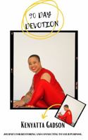 90 Day Devotion : Journey for Restoring and Connecting to Your Purpose 1735170607 Book Cover